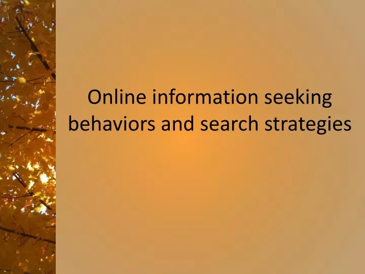online information seeking behaviors and search strategies