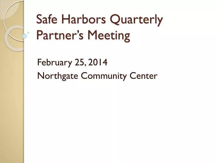 safe harbors quarterly partner s meeting