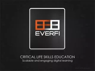 CRITICAL LIFE SKILLS EDUCATION Scalable and engaging digital learning