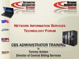 Cbs administrator training by Tommy Acklen Director of Central Billing Services