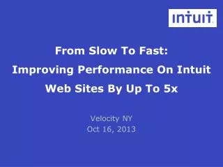 From Slow To Fast: Improving Performance On Intuit Web Sites By Up To 5x