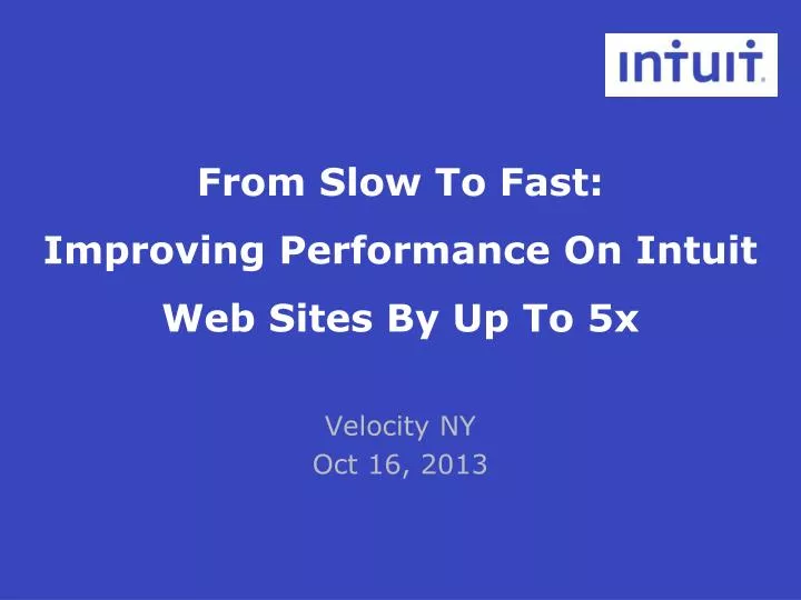 from slow to fast improving performance on intuit web sites by up to 5x