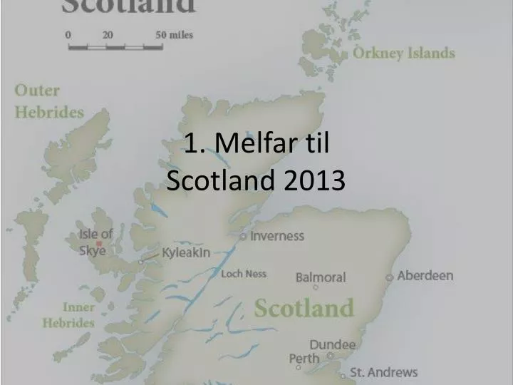 1 melfar til scotland 2013