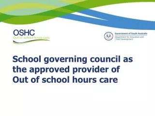 School governing council as the approved provider of Out of school hours care