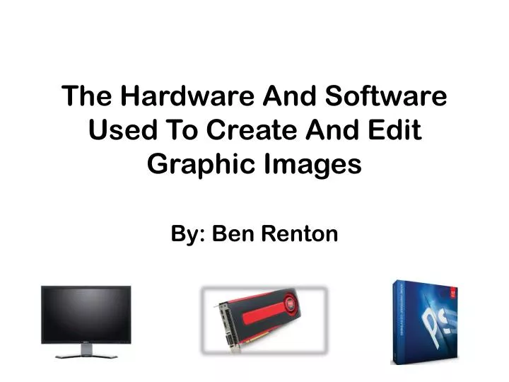 the hardware and software used to create and edit graphic images