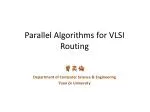 Parallel Algorithms for VLSI Routing - slide 1