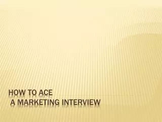 How to Ace a Marketing Interview