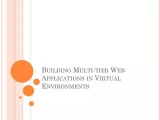 Building Multi-tier Web Applications in Virtual Environments