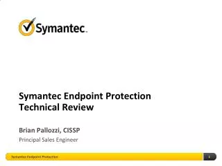 Symantec Endpoint Protection Technical Review