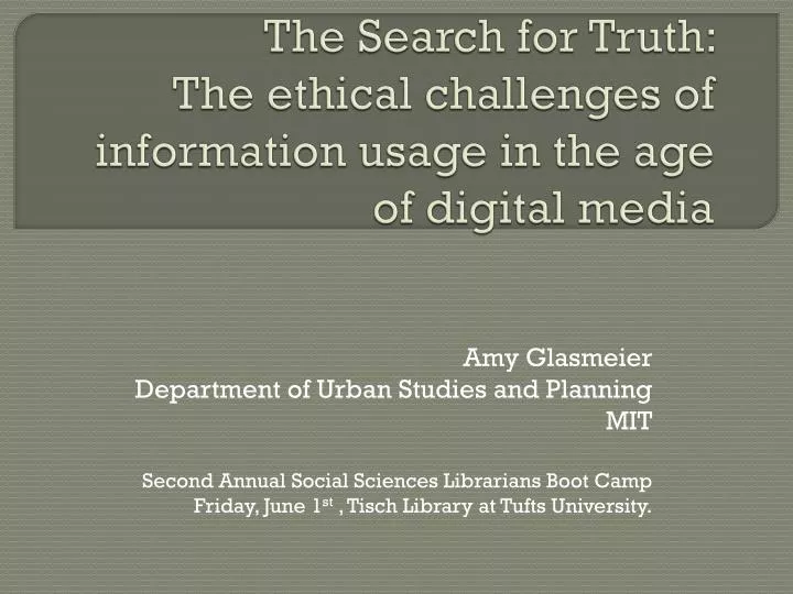 the search for truth the ethical challenges of information usage in the age of digital media