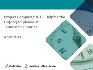 Project Compass/HUTL: Helping the Un( der )employed at Tennessee Libraries April 2011
