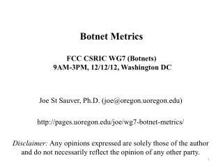 Botnet Metrics FCC CSRIC WG7 (Botnets) 9AM-3PM, 12 /12/ 12 , Washington DC