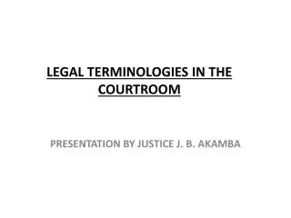LEGAL TERMINOLOGIES IN THE COURTROOM