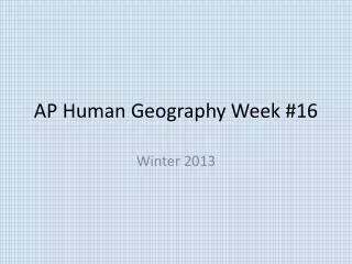 AP Human Geography Week #16