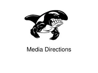 Media Directions
