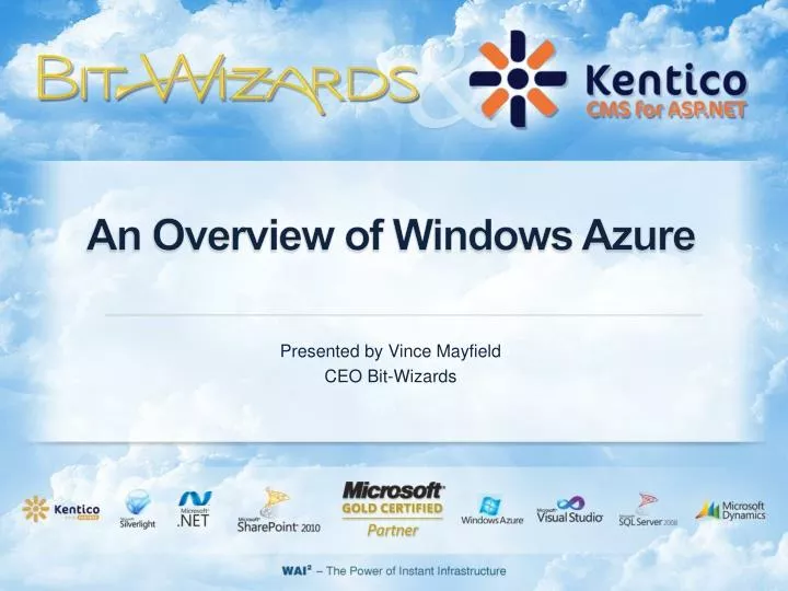 an overview of windows azure presented by vince mayfield ceo bit wizards