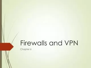 Firewalls and VPN