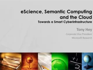 eScience, Semantic Computing and the Cloud Towards a Smart Cyberinfrastructure