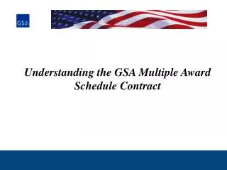 Understanding the GSA Multiple Award Schedule Contract