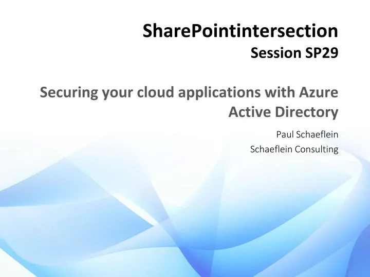 sharepointintersection session sp29 securing your cloud applications with azure active directory