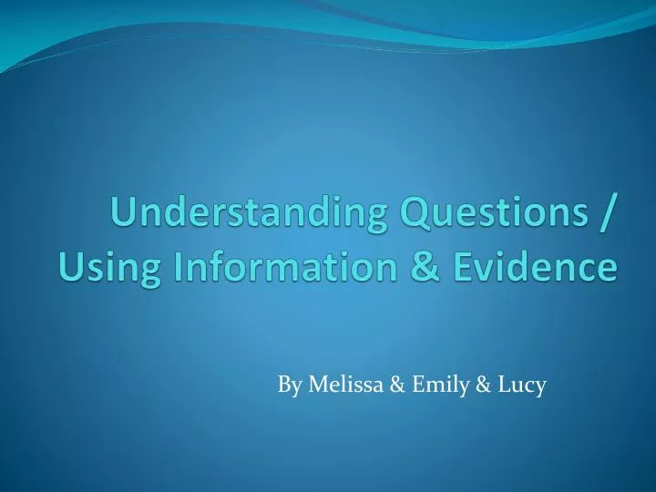 understanding questions using information evidence