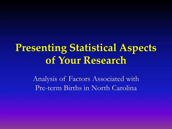 presenting statistical aspects of your research