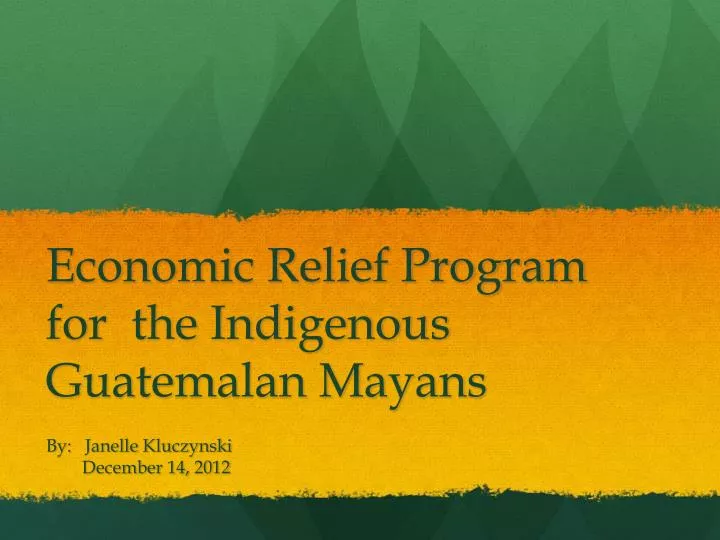 economic relief program for the indigenous guatemalan mayans