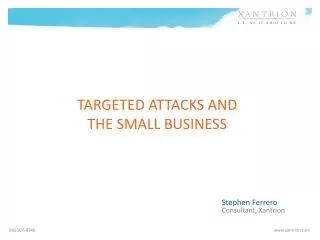 Targeted Attacks and the Small Business