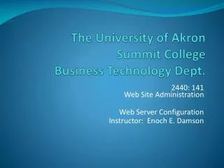 The University of Akron Summit College Business Technology Dept.