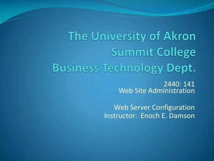 the university of akron summit college business technology dept