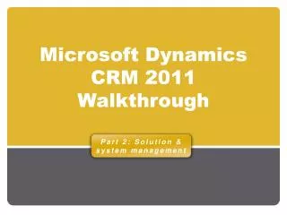 Microsoft Dynamics CRM 2011 Walkthrough