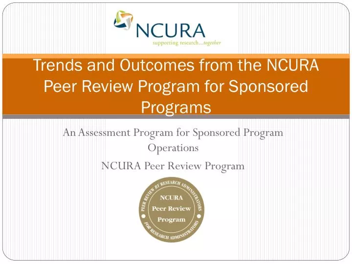 trends and outcomes from the ncura peer review program for sponsored programs