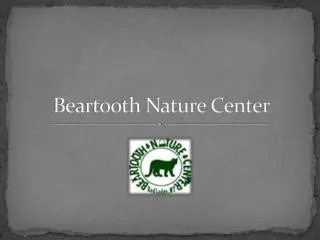 Beartooth Nature Center