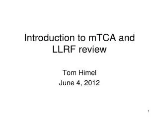 Introduction to mTCA and LLRF review