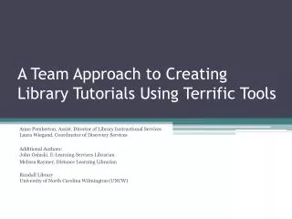 A Team Approach to Creating Library Tutorials Using Terrific Tools