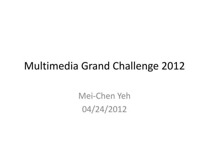 multimedia grand challenge 2012