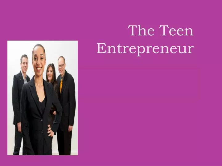 the teen entrepreneur