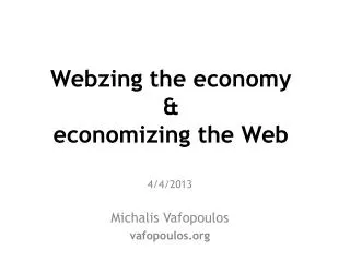 Webzing the economy &amp; economizing the Web