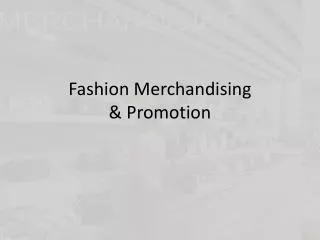 Fashion Merchandising &amp; Promotion