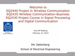Welcome to EQ2440 Project in Wireless Communication EQ2435 Wireless Communication-Business