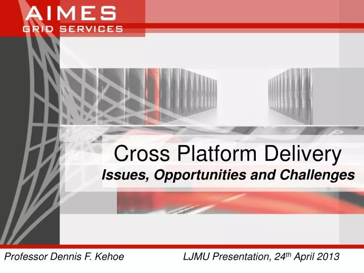 cross platform delivery issues opportunities and challenges