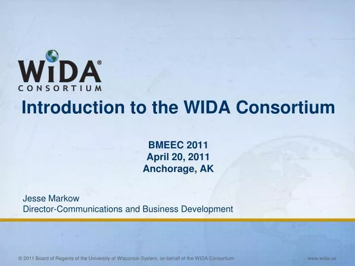 introduction to the wida consortium bmeec 2011 april 20 2011 anchorage ak