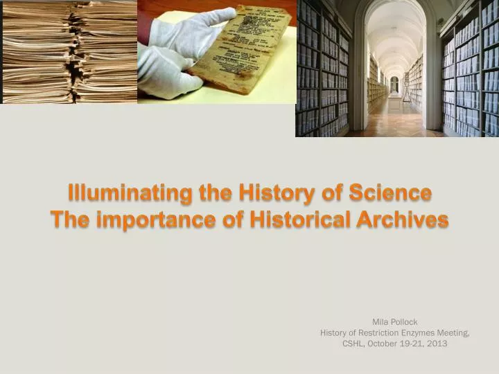 illuminating the history of science the importance of historical a rchives
