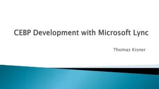 CEBP Development with Microsoft Lync