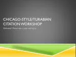 Chicago-Style/ Turabian Citation Workshop