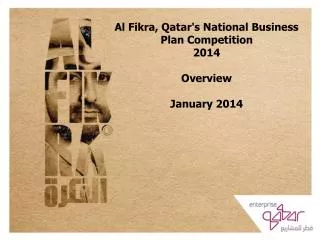 Al Fikra, Qatar's National Business Plan Competition 2014 Overview January 2014