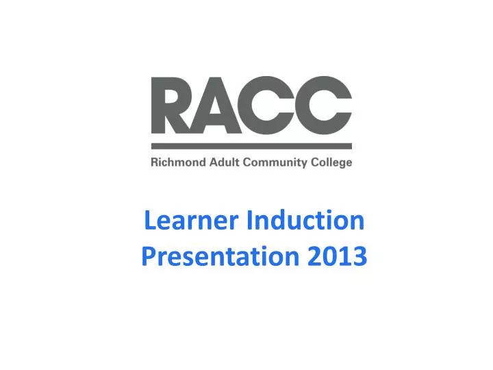 learner induction presentation 2013