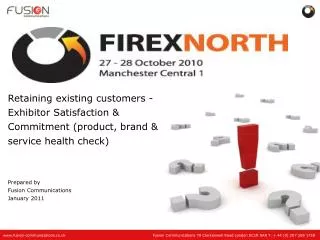 Retaining existing customers - Exhibitor Satisfaction &amp; Commitment (product, brand &amp; service health check) Prepa