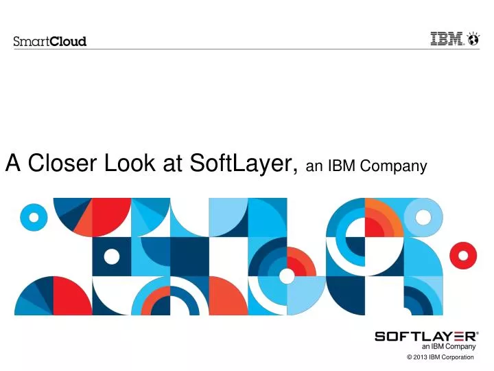 a closer look at softlayer an ibm company