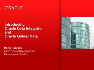 Introducing Oracle Data Integrator and Oracle GoldenGate